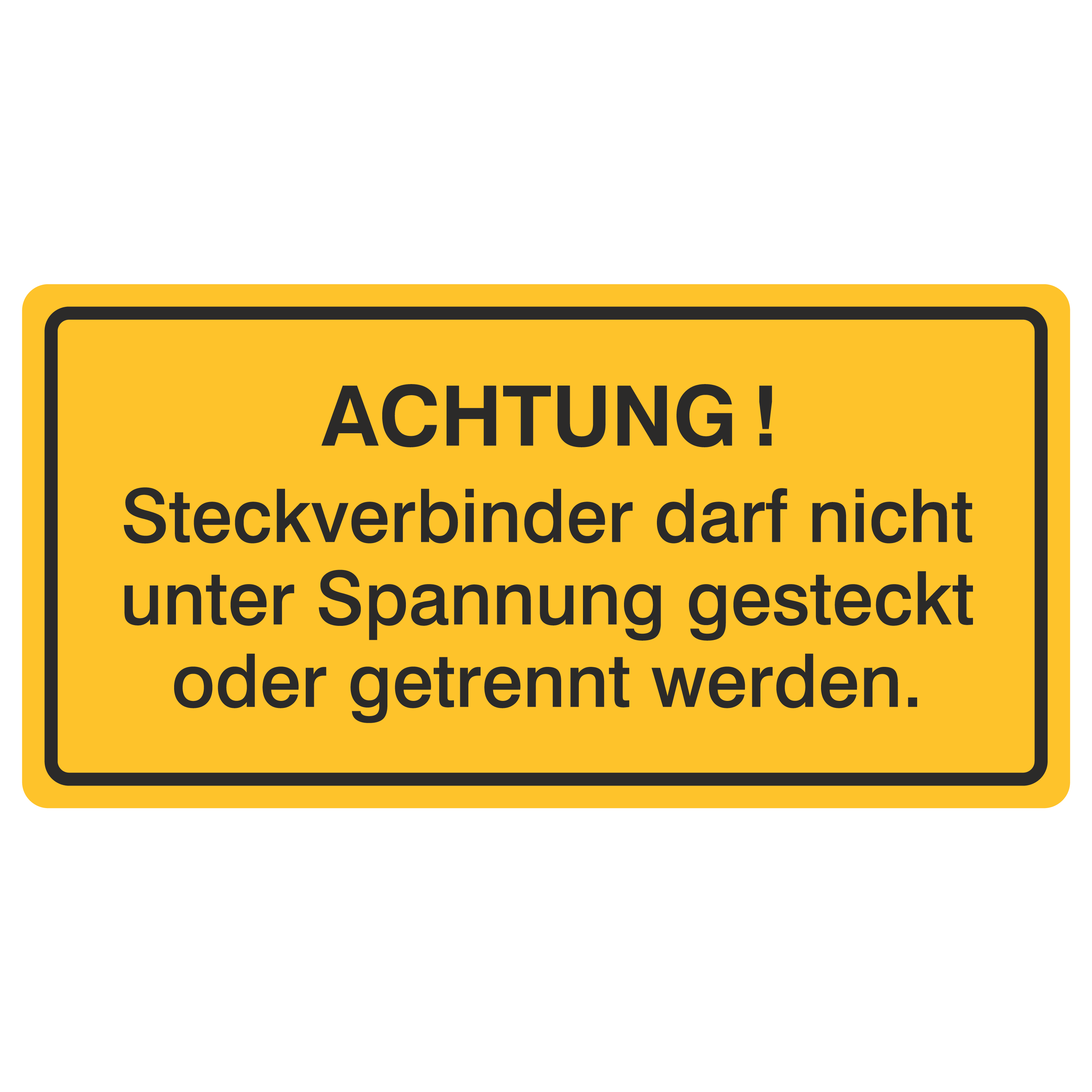 Steckverbinder darf nicht unter Spannung..