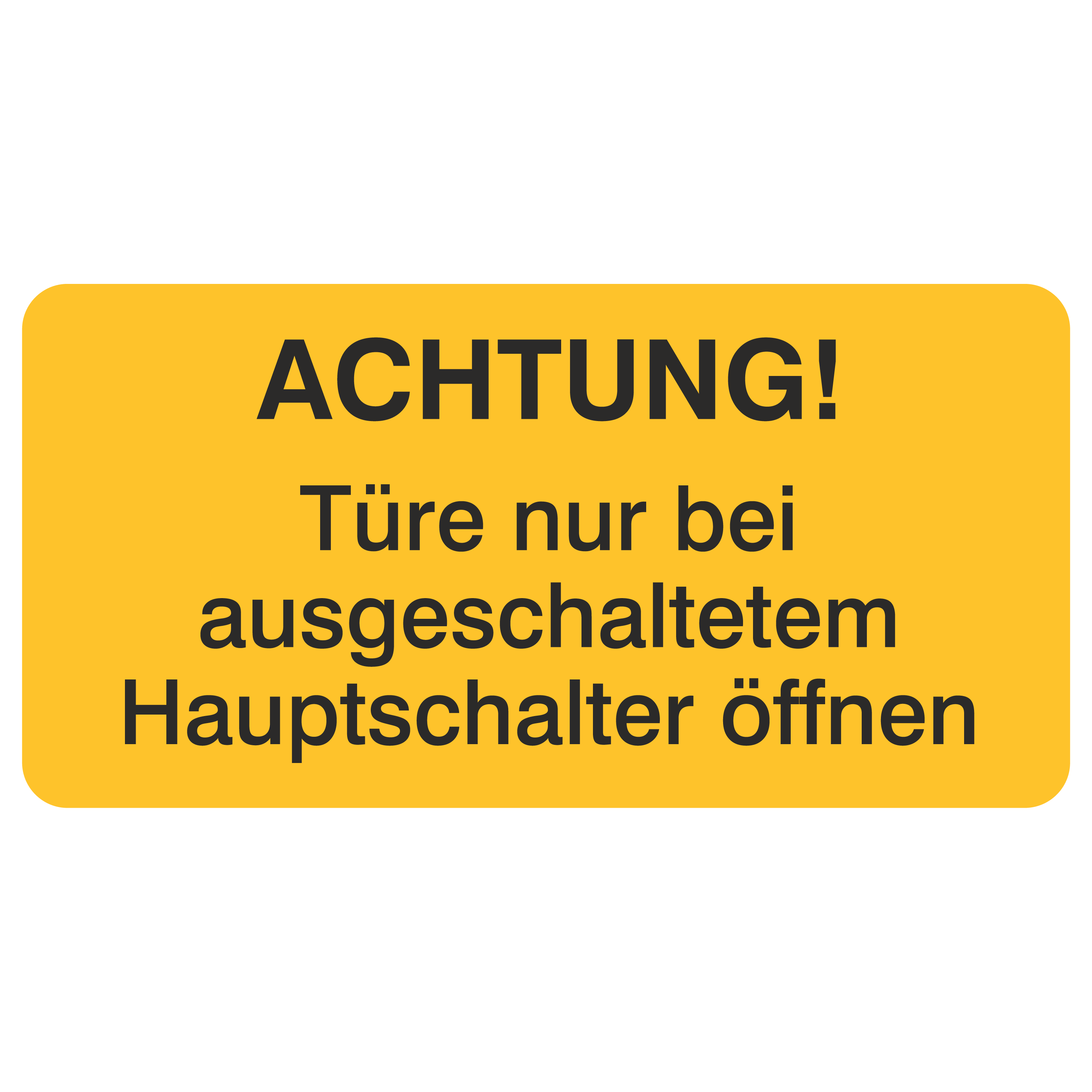Türe nur bei ausgeschaltetem Hauptschalter öffnen