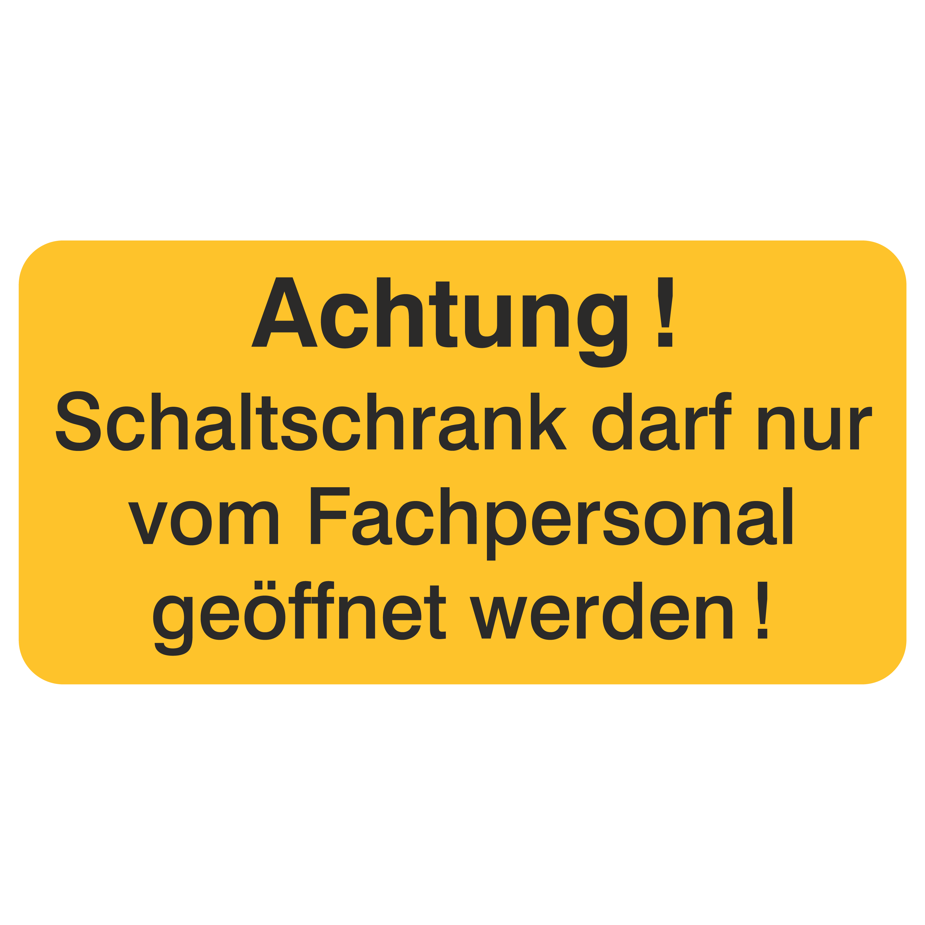 Schaltschrank darf nur vom Fachpersonal geöffnet werden