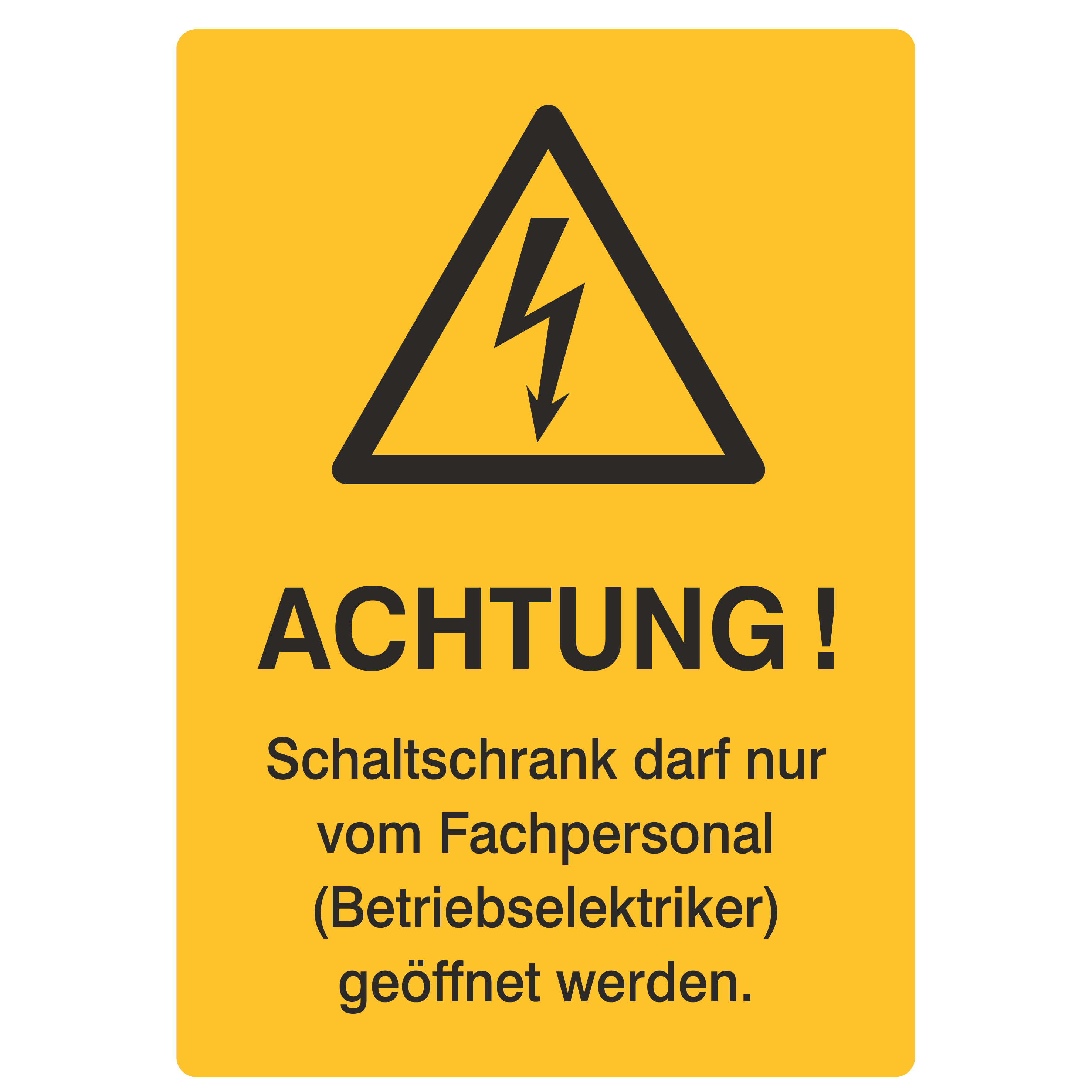 Schaltschrank darf nur vom Fachpersonal geöffnet werden