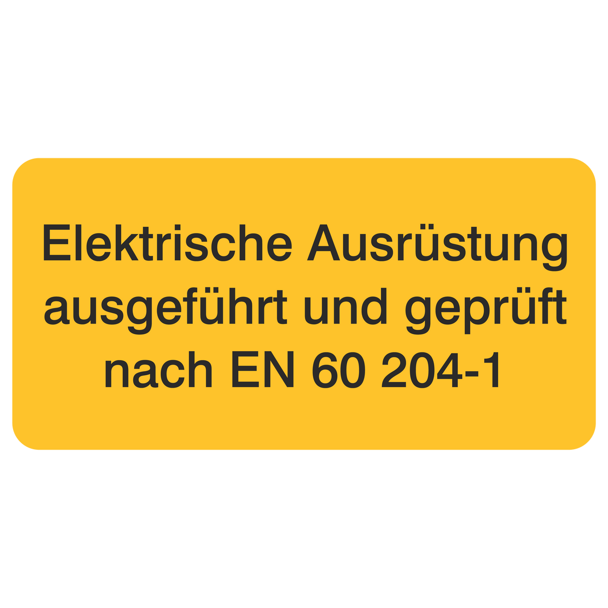 Elektrische Ausrüstung ausgeführt und geprüft nach EN 60 204-1