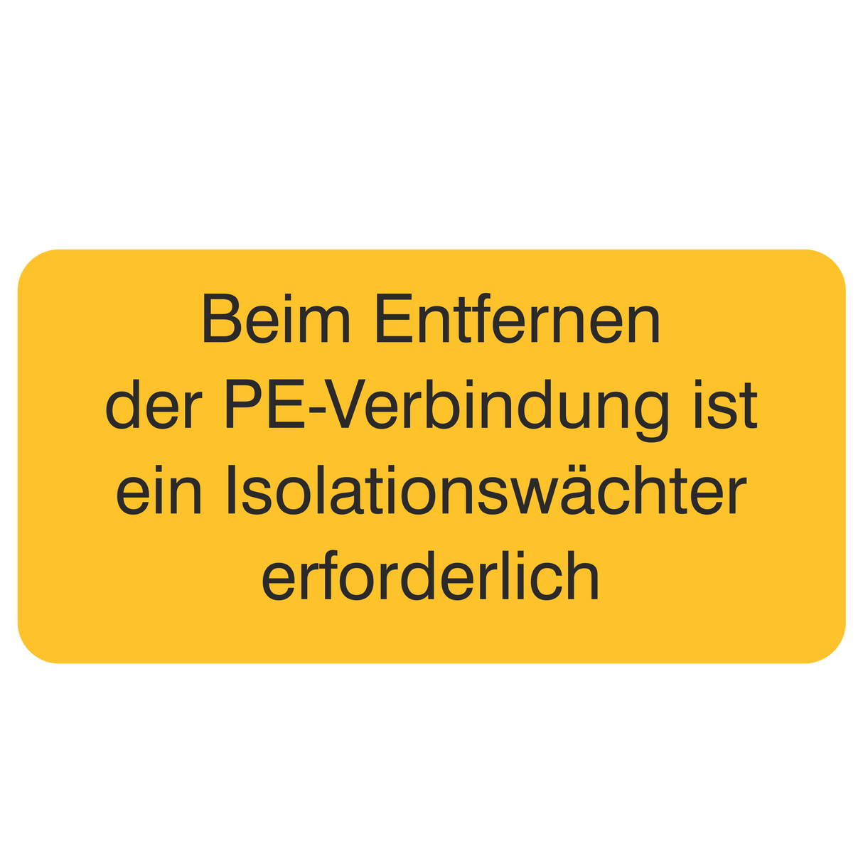 Beim Entfernen der PE-Verbindung ist ein Isolationswächter erforderlich