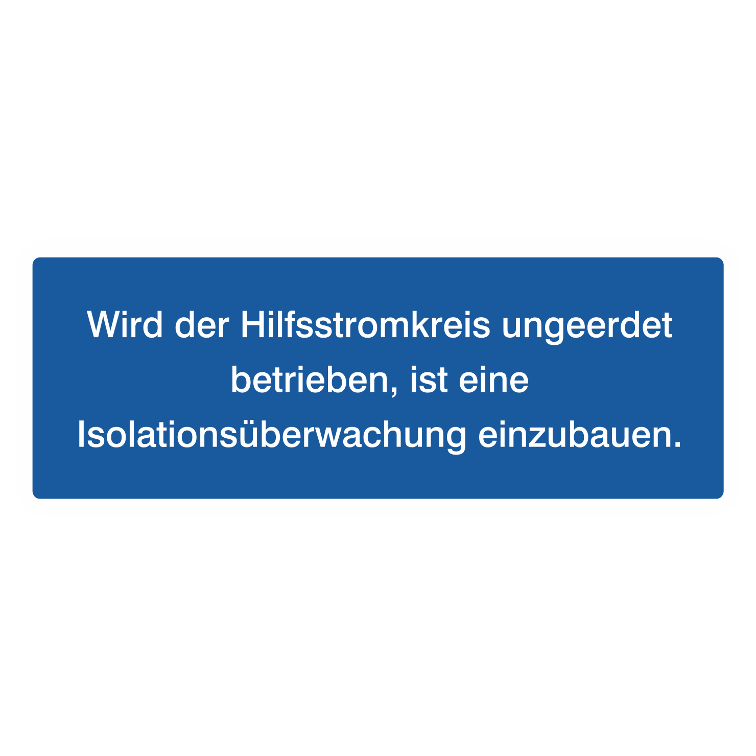 Wird der Hilfsstromkreis ungeerdet betrieben, ...