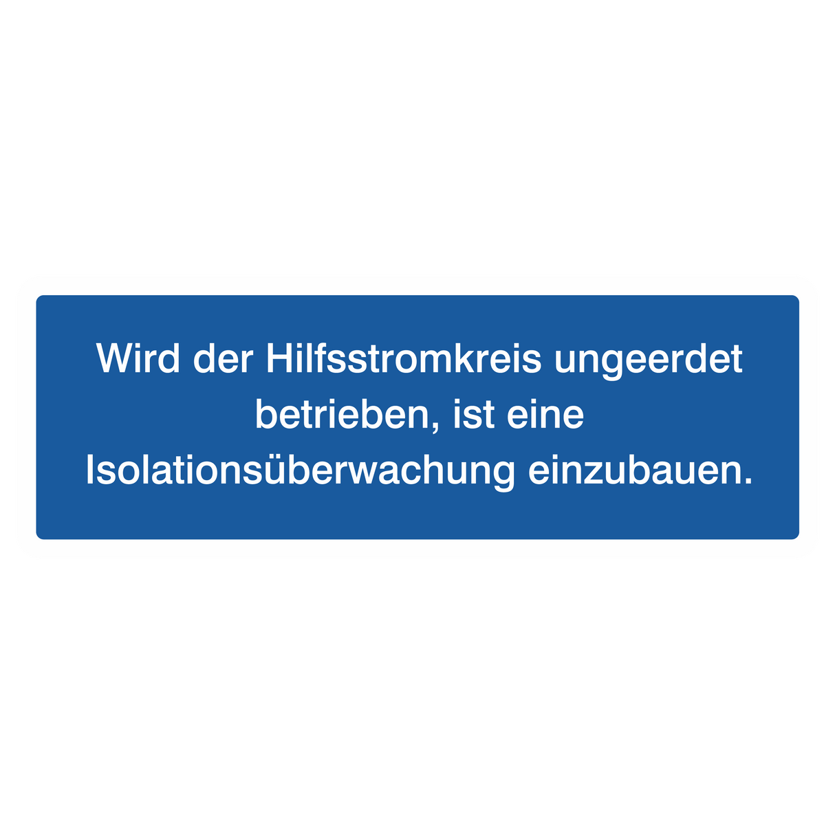 Wird der Hilfsstromkreis ungeerdet betrieben, ...