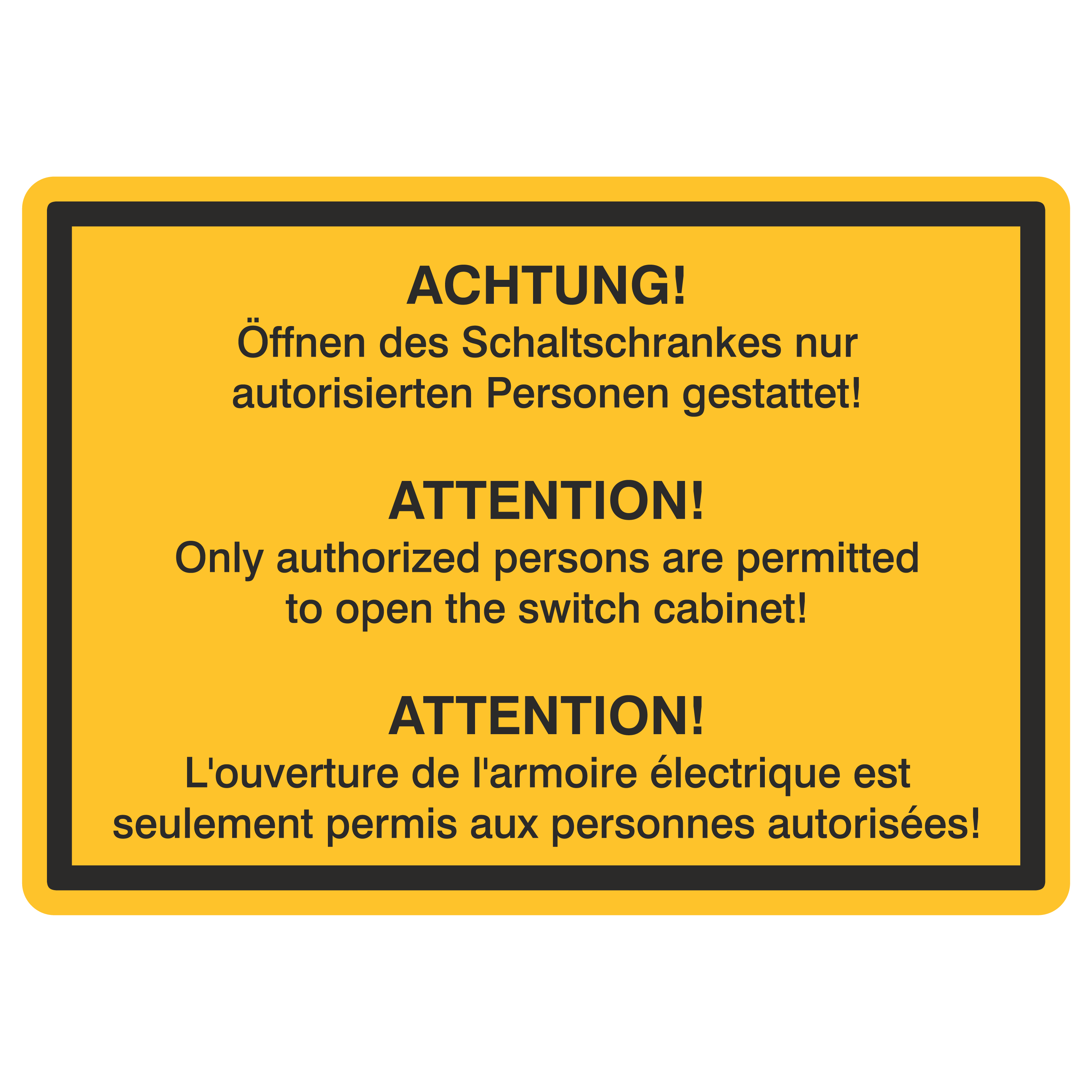 Öffnen des Schaltschrankes nur autorisierten Personen gestattet!