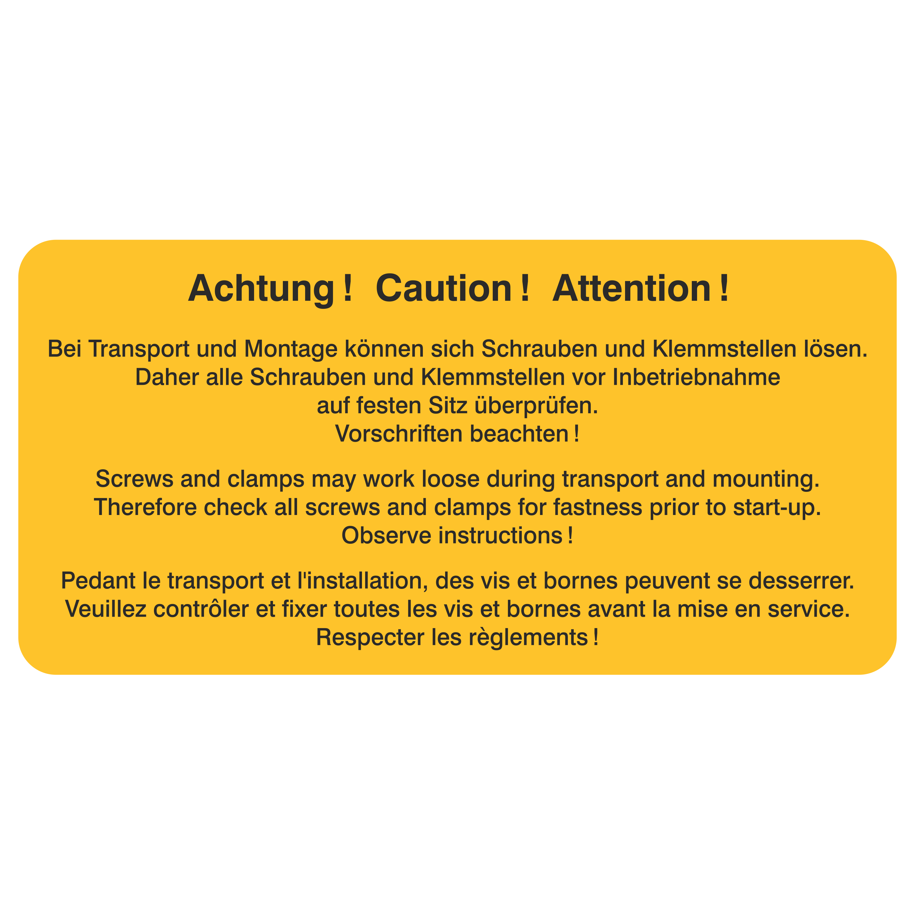 Bei Transport und Montage können sich Schrauben und Klemmstellen lösen...
