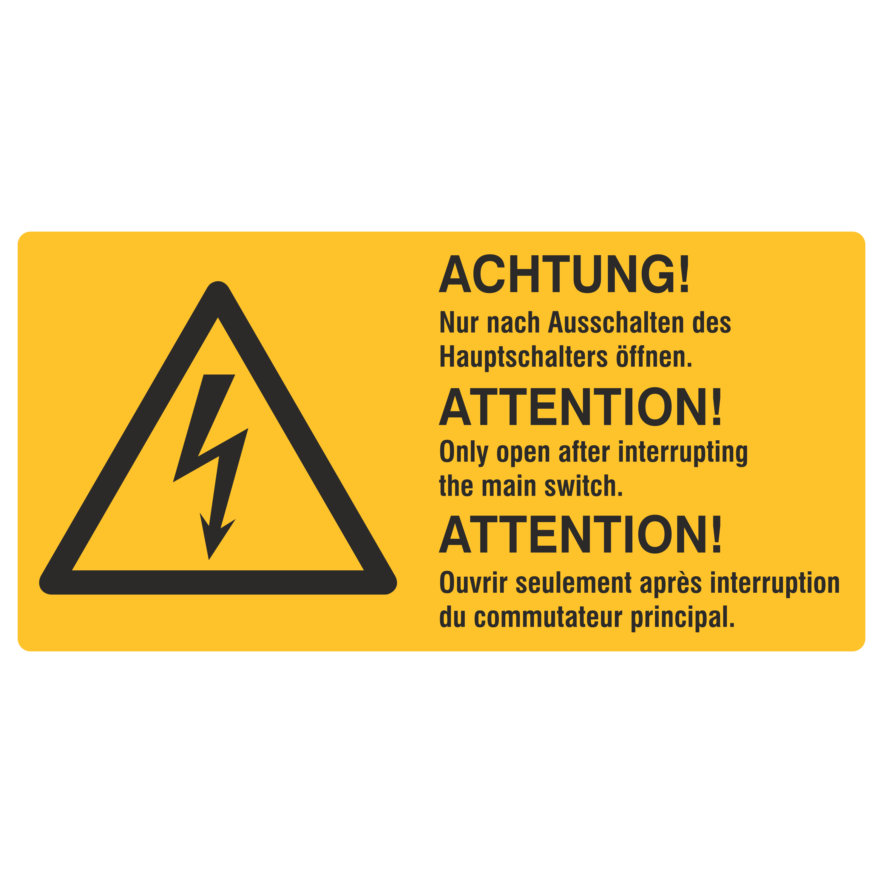 Nur nach Ausschalten des Hauptschalters öffnen