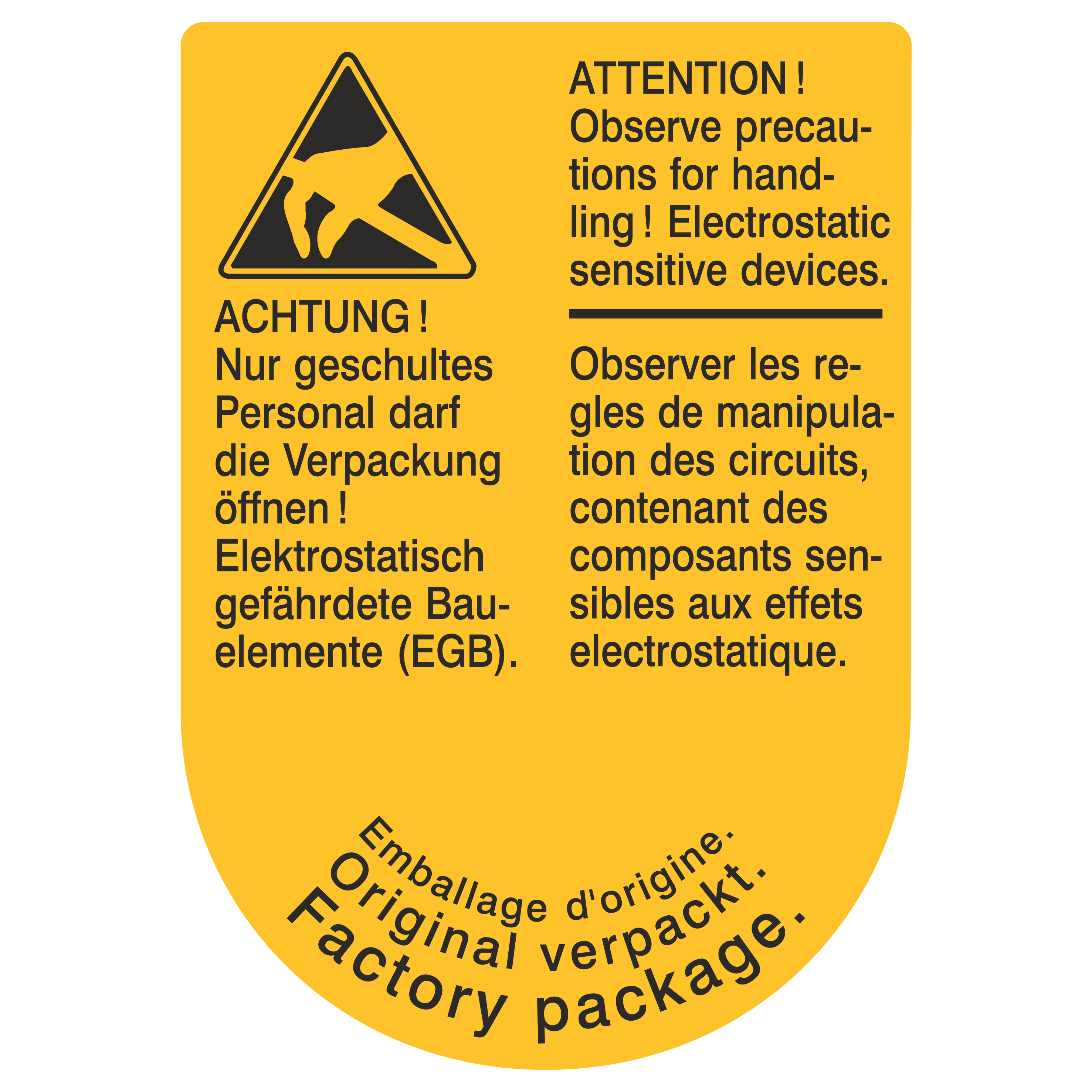 Nur geschultes Personal darf die Verpackung öffnen!
