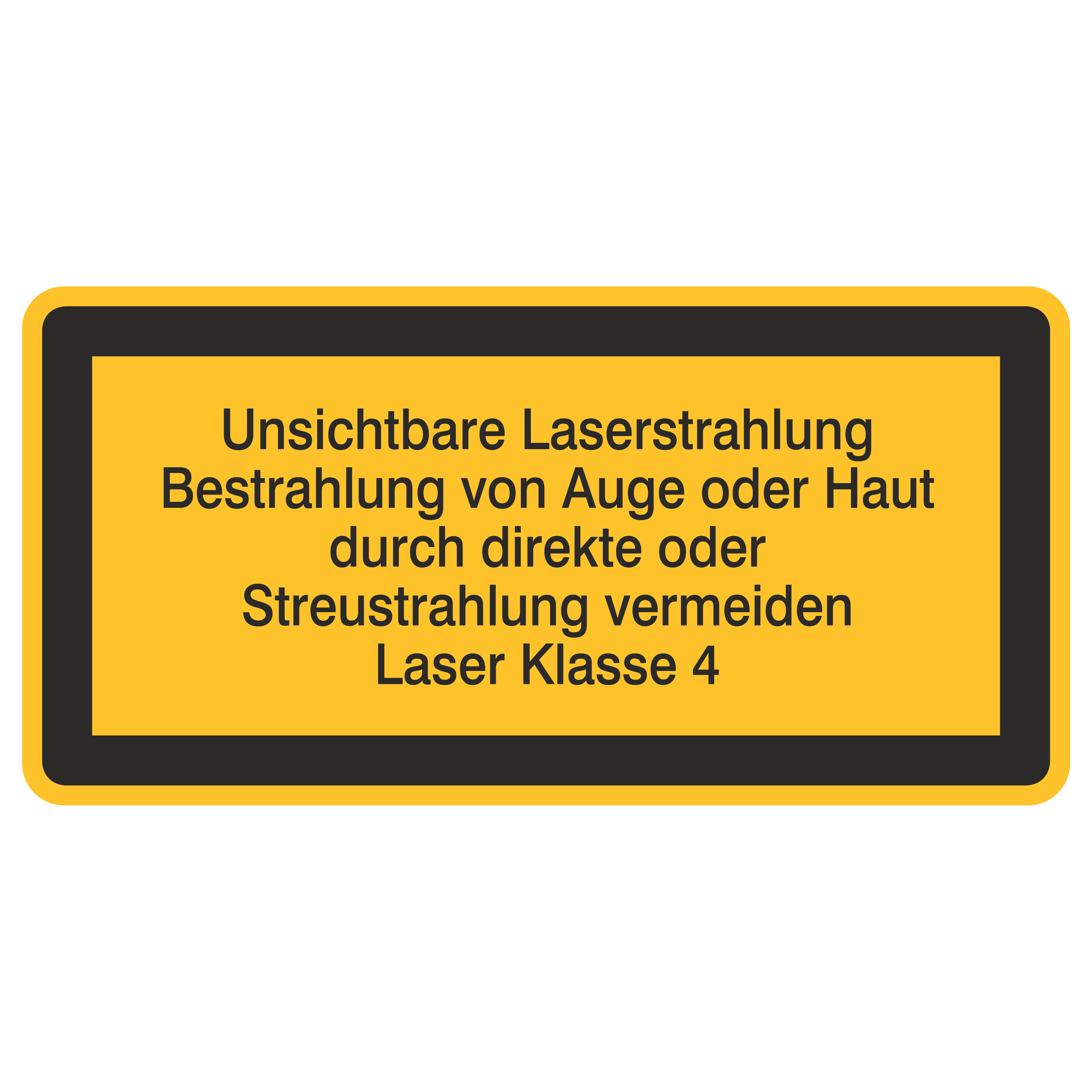 Laserwarnetikett / Unsichtbare Laserstrahlung Bestrahlung von Auge oder Haut durch direkte oder Streustrahlung vermeiden / Laser Klasse 4