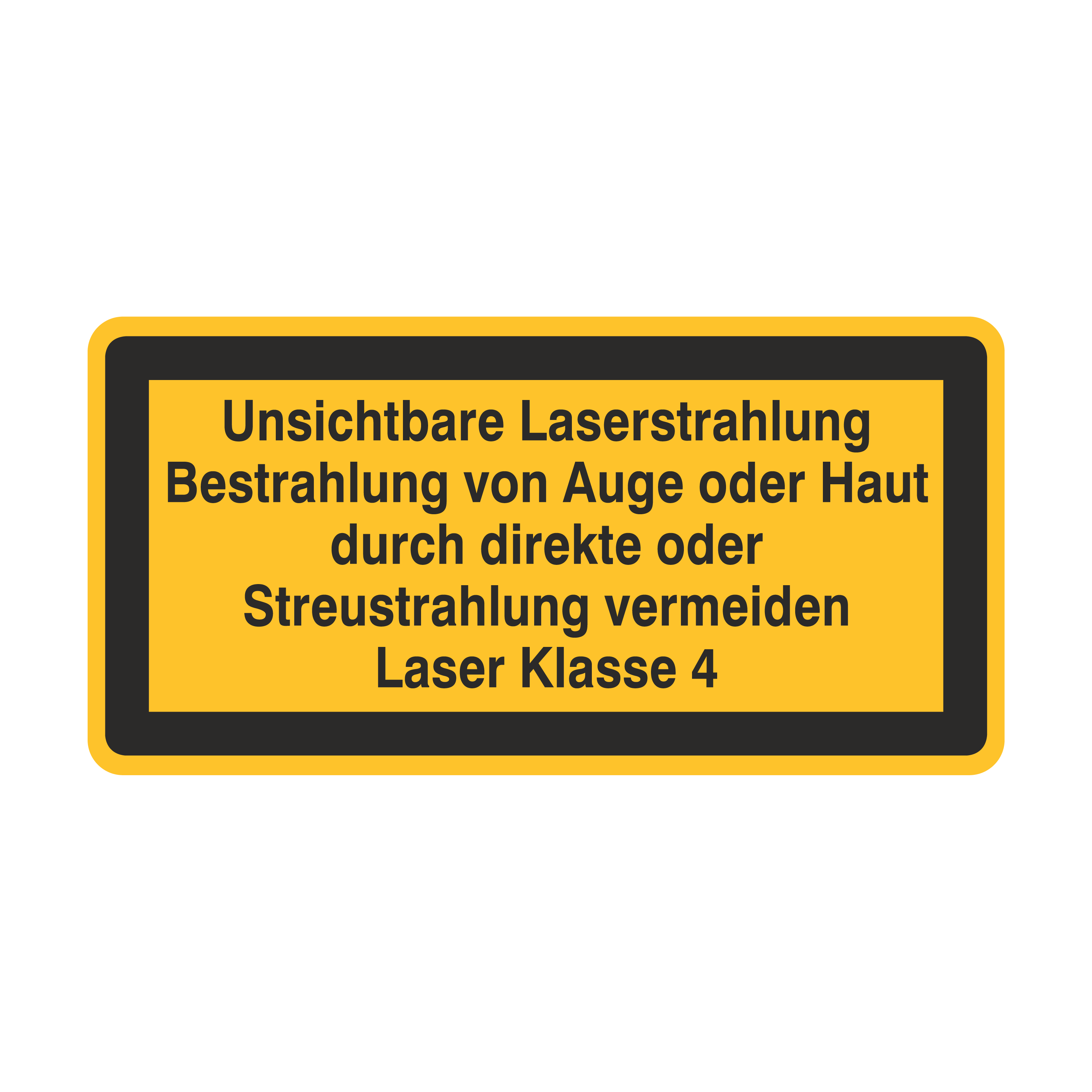 Laserwarnetikett / Unsichtbare Laserstrahlung Bestrahlung von Auge oder Haut durch direkte oder Streustrahlung vermeiden / Laser Klasse 4
