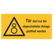 Betriebskennzeichnung / Tür darf nur bei abgeschalteter Anlage geöffnet werden