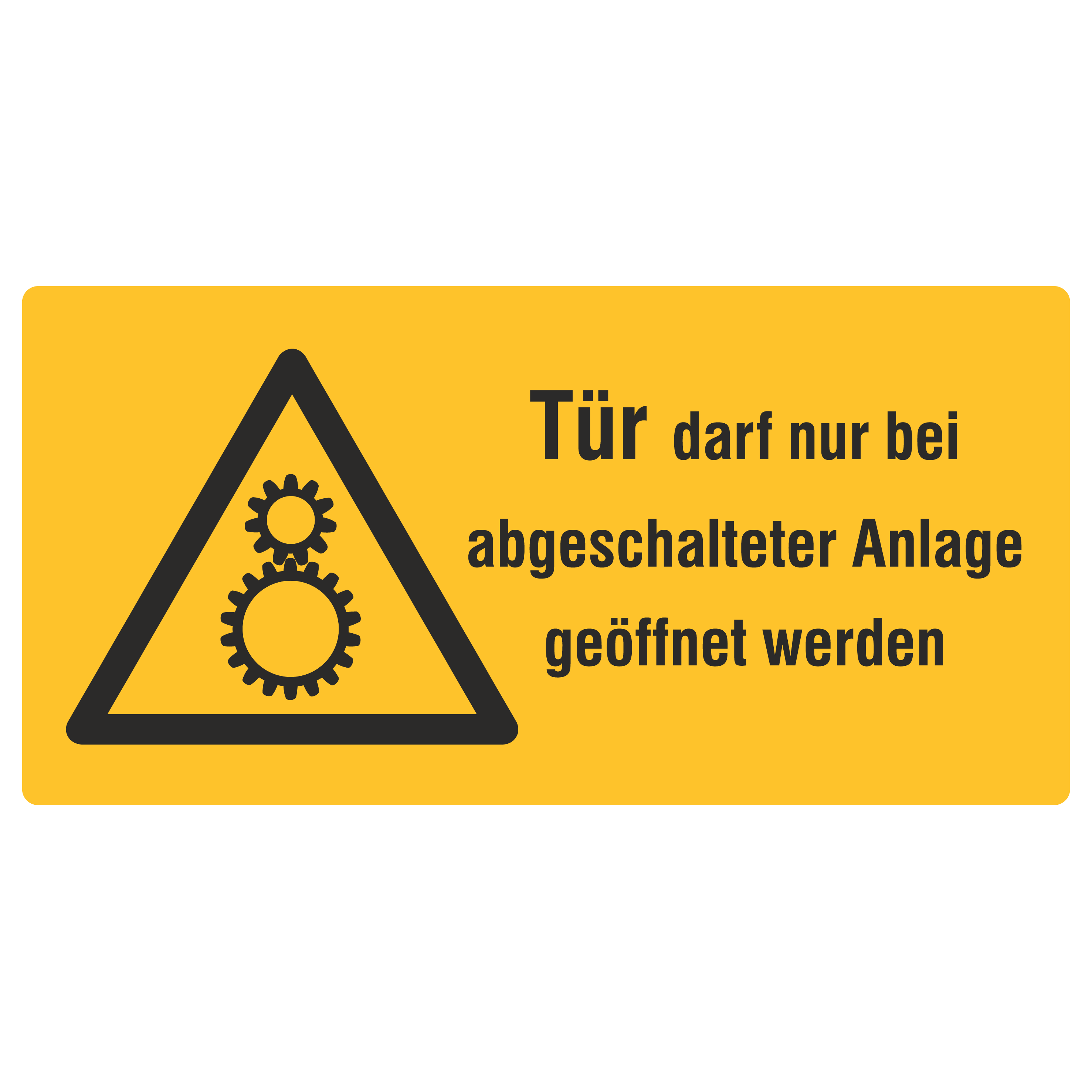 Betriebskennzeichnung / Tür darf nur bei abgeschalteter Anlage geöffnet werden