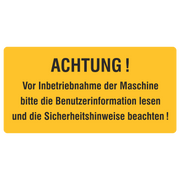 Betriebskennzeichnung / Achtung Vor Inbetriebnahme der Maschine bitte die Benutzerinformationen lesen und die Sicherheitshinweise beachten!