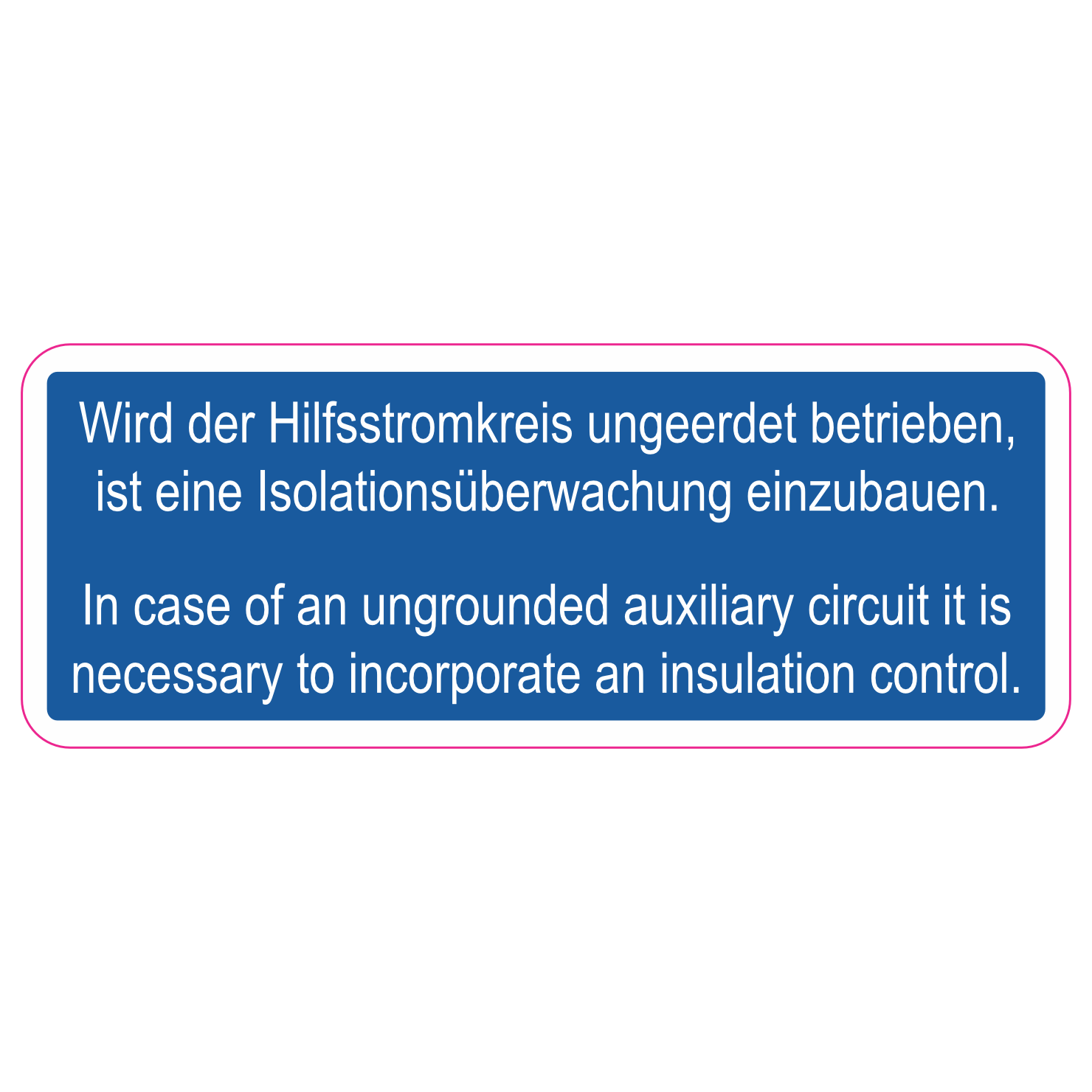 Wird der Hilfsstromkreis ungeerdet betrieben, ...