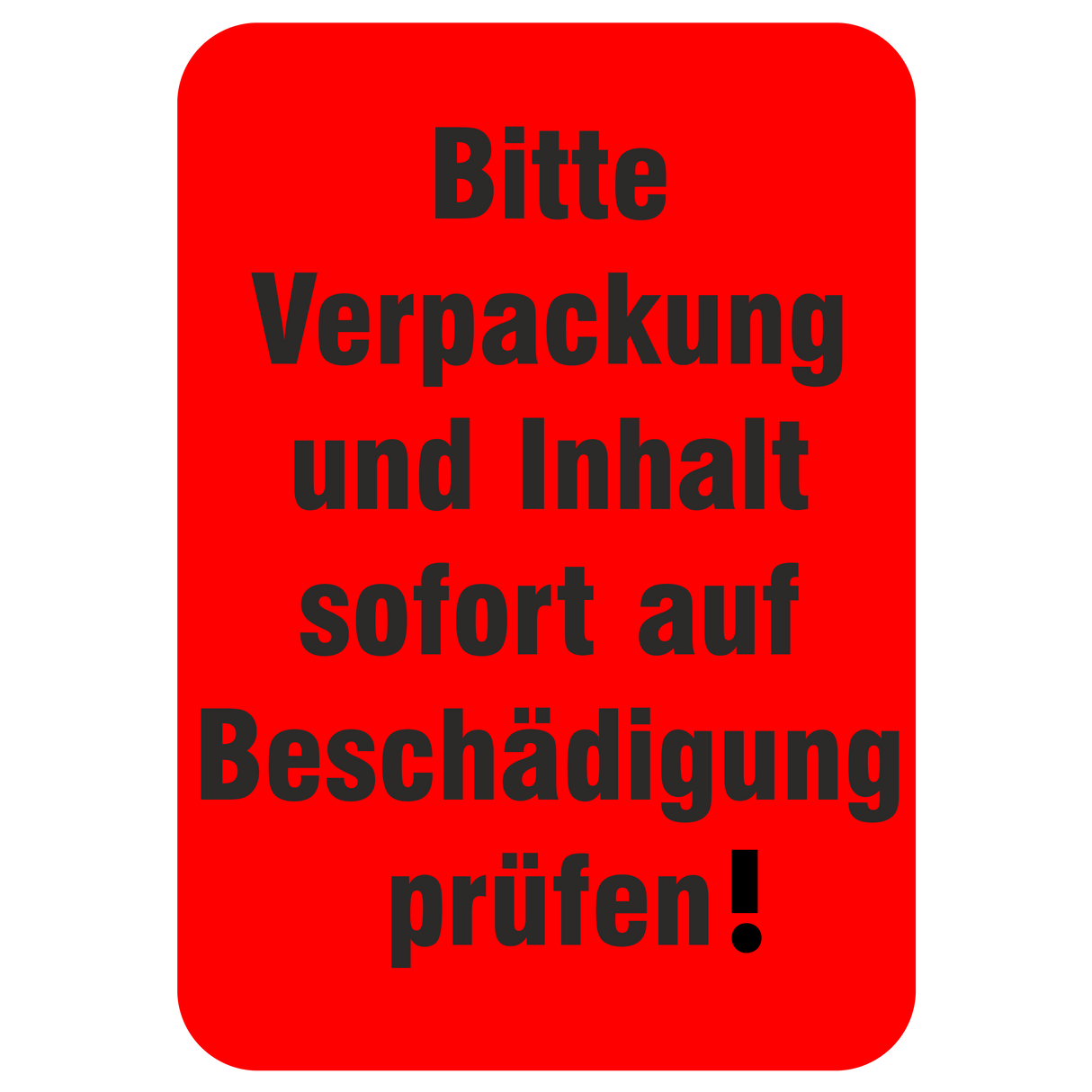 Verpackungskennzeichnung - Bitte Verpackung und Inhalt sofort auf Beschädigung prüfen!